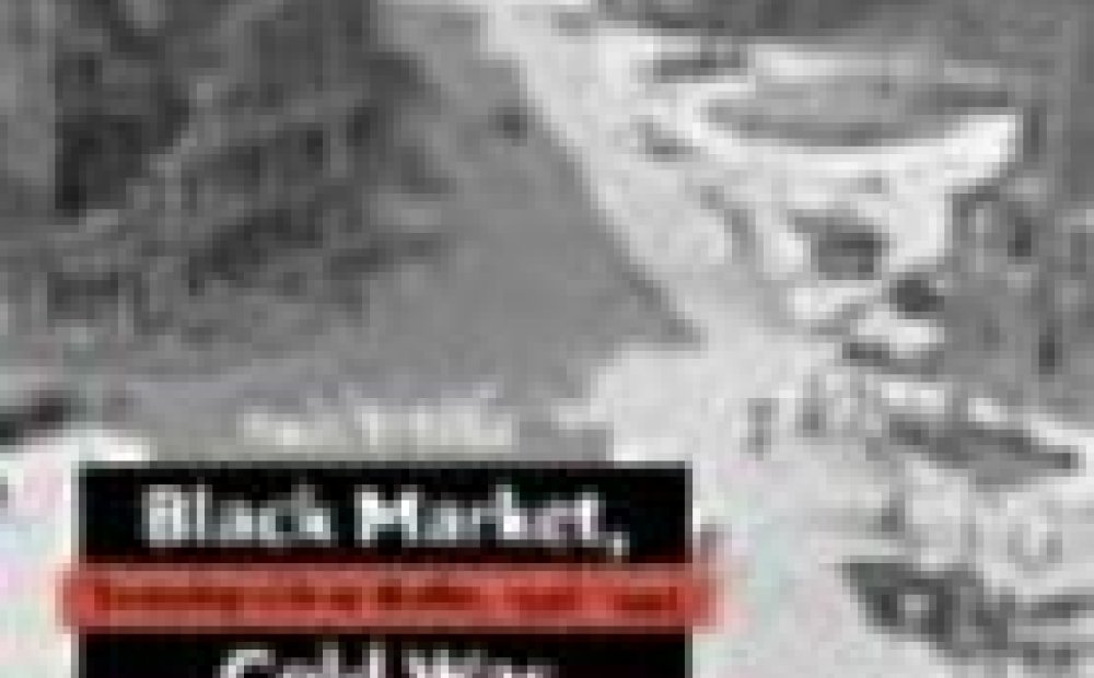 Black Market, Cold War: Everyday Life in Berlin, 1946–1949