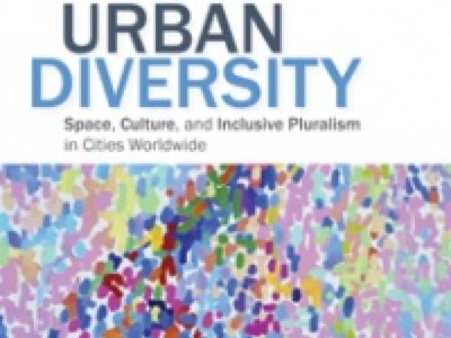 Urban Diversity: Space, Culture, and Inclusive Pluralism in Cities Worldwide