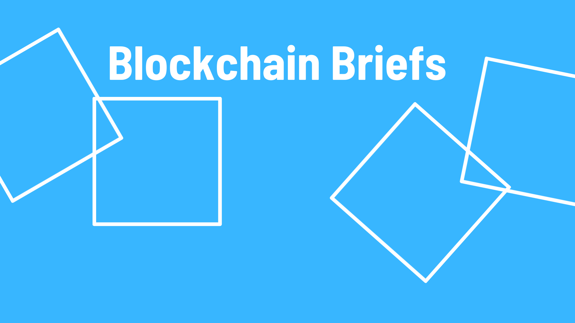 Blockchain Briefs