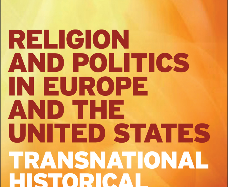 Religion and Politics in Europe and the United States: Transnational Historical Approaches edited by Volker Depkat and Jurgen Martschukat
