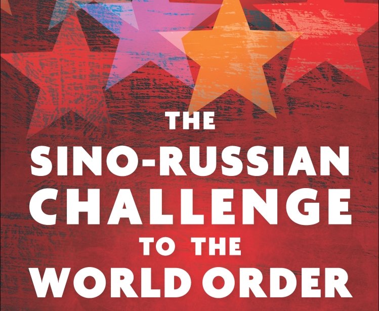The Sino-Russian Challenge to the World Order: National Identities, Bilateral Relations, and East versus West in the 2010s by Gilbert Rozman