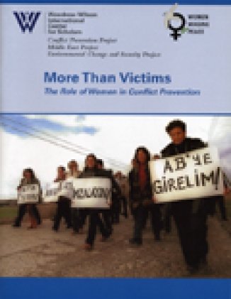 More Than Victims: The Role of Women in Conflict Prevention (PDF)