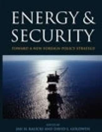 Energy and Security: Toward a New Foreign Policy Strategy