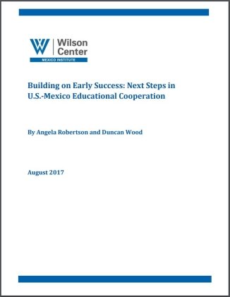 Building on Early Success: Next Steps in U.S.-Mexico Educational Cooperation