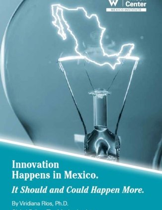 Innovation Happens in Mexico. It Should and Could Happen More.