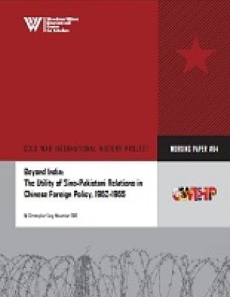 Beyond India: The Utility of Sino-Pakistani Relations in Chinese Foreign Policy, 1962-1965