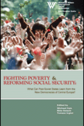 Fighting Poverty and Reforming Social Security: What Can Post-Soviet States Learn From the New Democracies of Central Europe?