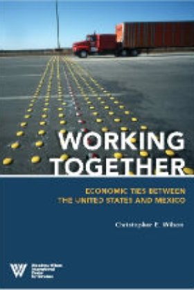 Working Together: Economic Ties between the United States and Mexico