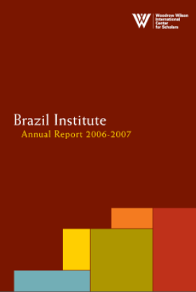 Brazil Institute Annual Report 2006-2007