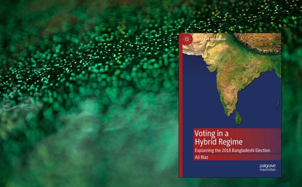 Book Event—Voting in a Hybrid Regime: Bangladesh's 2018 Election and Implications for Politics in Bangladesh and Beyond