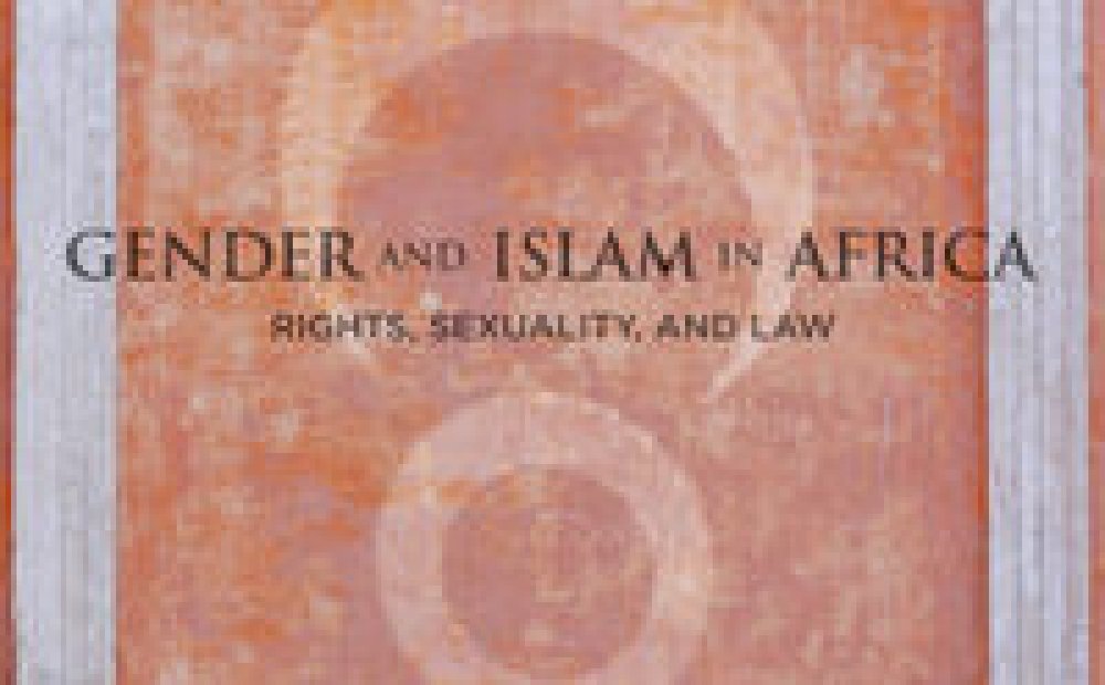 <i>Gender and Islam in Africa: Rights, Sexuality, and Law</i>