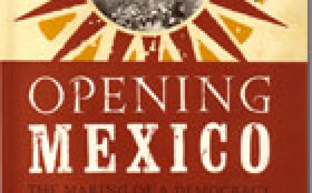 Book Launch--<i>Opening Mexico: Does Democracy Matter?</i> with co-authors Julia Preston and Samuel Dillon
