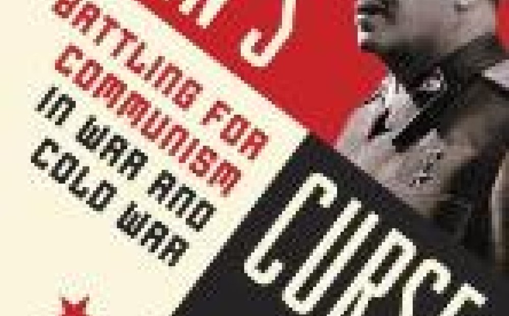 Stalin’s Curse: Battling for Communism in War and Cold War