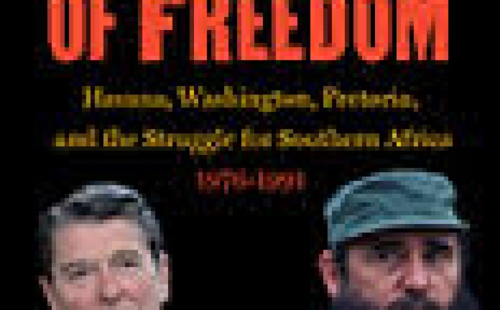 Visions of Freedom: Havana, Washington, Pretoria, and the Struggle for Southern Africa, 1976-1991