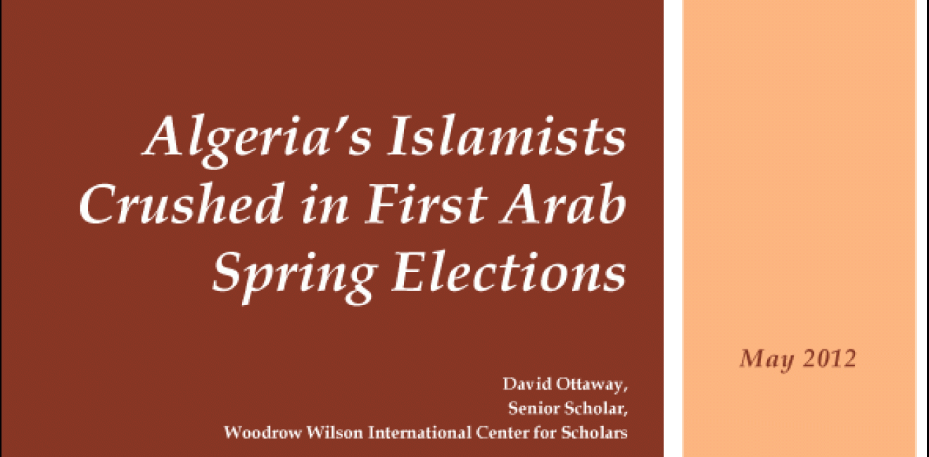 "Algeria’s Islamists Crushed in First Arab Spring Elections" by David B. Ottaway