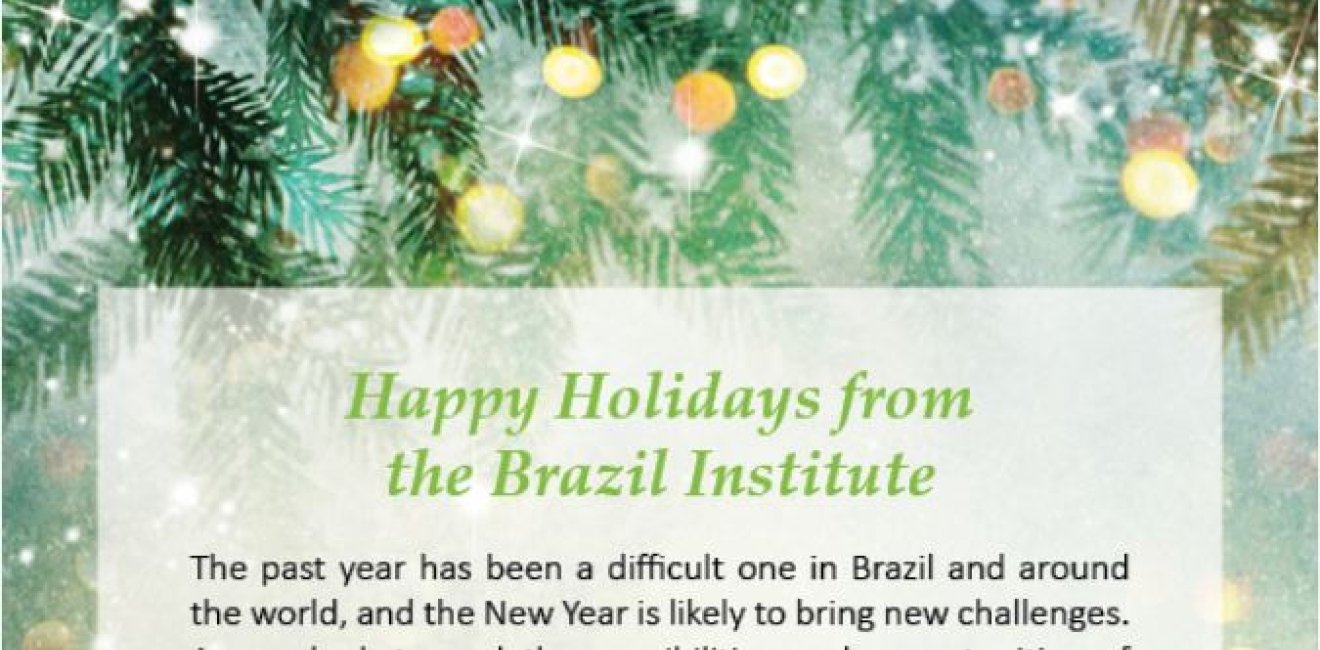 Happy Holidays & Feliz 2018 from the Brazil Institute