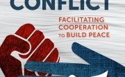 Across the Lines of Conflict: Facilitating Cooperation to Build Peace, edited by Michael Lund and Steve McDonald