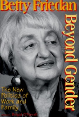 Beyond Gender: The New Politics of Work and Family by Betty Friedan