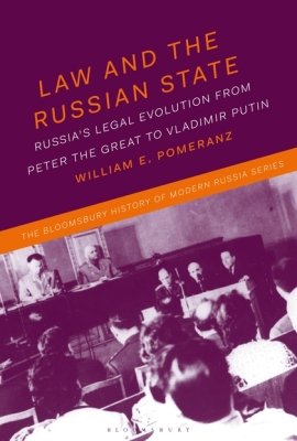 Law and the Russian State: Russia’s Legal Evolution from Peter the Great to Vladimir Putin