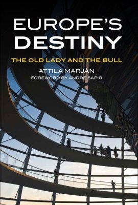 Europe's Destiny: The Old Lady and the Bull by Attila Marján