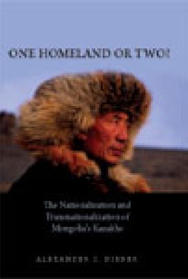 One Homeland or Two? The Nationalization and Transnationalization of Mongolia's Kazakhs