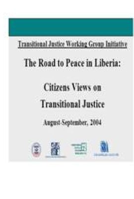 The Road to Peace in Liberia: Citizen Views of Transitional Justice