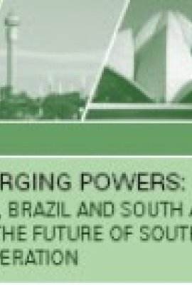 Emerging Powers: India, Brazil, and South Africa (IBSA) and the future of South-South Cooperation