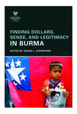 Finding Dollars, Sense, and Legitimacy in Burma