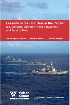 Lessons of the Cold War in the Pacific: U.S. Maritime Strategy, Crisis Prevention, and Japan's Role