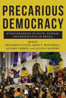 Image - Book Cover - Precarious Democracy: Ethnographies of Hope, Despair, and Resistance in Brazil