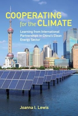 Cooperating for the Climate: Learning from International Partnerships in China's Clean Energy Sector