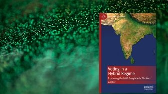 Book Event—Voting in a Hybrid Regime: Bangladesh's 2018 Election and Implications for Politics in Bangladesh and Beyond