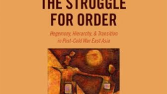 The Struggle for Order: Hegemony, Hierarchy and Transition in Post-Cold War East Asia