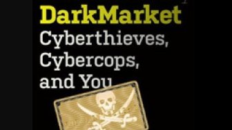 DarkMarket: Cyberthieves, Cybercops, and You