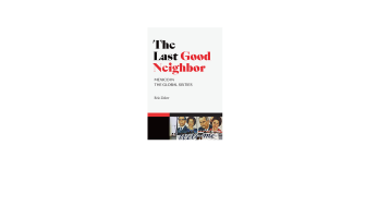 The Last Good Neighbor: Mexico in the Global Sixties