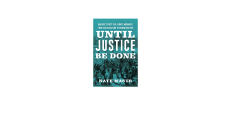 Until Justice Be Done: America’s First Civil Rights Movement, from the Revolution to Reconstruction