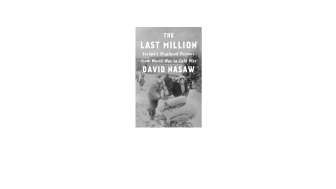 The Last Million: Europe’s Displaced Persons from World War to Cold War