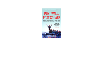 Post Wall, Post Square: Rebuilding the World the World After 1989