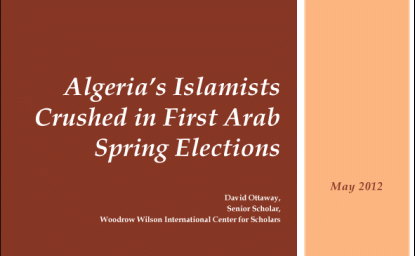 "Algeria’s Islamists Crushed in First Arab Spring Elections" by David B. Ottaway