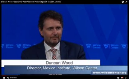 Duncan Wood Reaction to Vice President Pence's Speech on Latin America