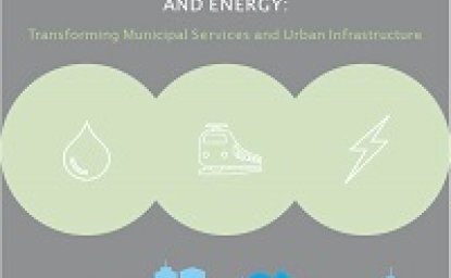 Crossover - Urban Water, Urban Transport, Urban Energy:  Transforming Municipal Services and Urban Infrastructure