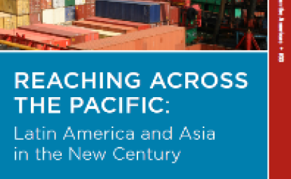 Reaching Across the Pacific: Latin America and Asia in the New Century (No. 33)