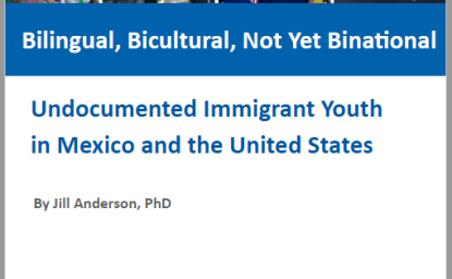 Bilingual, Bicultural, Not Yet Binational: Undocumented Immigrant Youth in Mexico and the United States