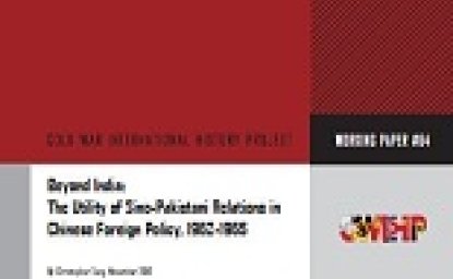 Beyond India: The Utility of Sino-Pakistani Relations in Chinese Foreign Policy, 1962-1965