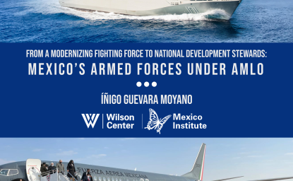 Cover page for "From a Modernizing Fighting Force to National Development Stewards: Mexico’s Armed Forces under AMLO"