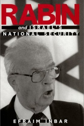 Rabin and Israel's National Security by Efraim Inbar