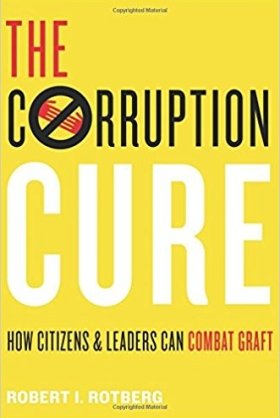 The Corruption Cure: How Citizens and Leaders Can Combat Graft