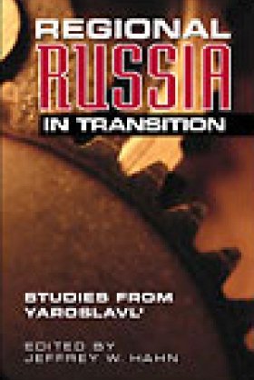 Regional Russia in Transition: Studies from Yaroslavl'