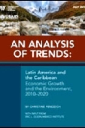 An Analysis of Trends: Latin America and the Caribbean Economic Growth and the Environment, 2010&#8211;2020