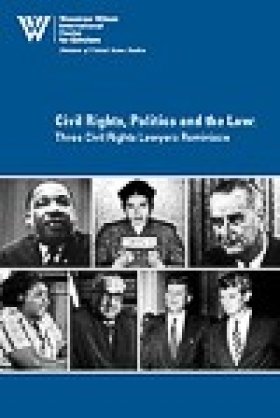 Civil Rights, Politics and the Law: Three Civil Rights Lawyers Reminisce